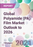 Global Polyamide (PA) Film Market Outlook to 2026- Product Image