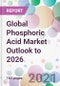 Global Phosphoric Acid Market Outlook to 2026 - Product Thumbnail Image