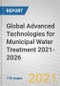 Global Advanced Technologies for Municipal Water Treatment 2021-2026 - Product Thumbnail Image