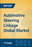Automotive Steering Linkage Global Market Insights 2021, Analysis and Forecast to 2026, by Manufacturers, Regions, Technology, Application, Product Type- Product Image