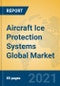 Aircraft Ice Protection Systems Global Market Insights 2021, Analysis and Forecast to 2026, by Manufacturers, Regions, Technology, Application, Product Type - Product Image