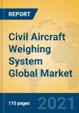 Civil Aircraft Weighing System Global Market Insights 2021, Analysis and Forecast to 2026, by Manufacturers, Regions, Technology, Application, Product Type- Product Image