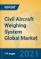 Civil Aircraft Weighing System Global Market Insights 2021, Analysis and Forecast to 2026, by Manufacturers, Regions, Technology, Application, Product Type - Product Thumbnail Image