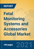 Fetal Monitoring Systems and Accessories Global Market Insights 2021, Analysis and Forecast to 2026, by Manufacturers, Regions, Technology, Application, Product Type- Product Image