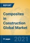 Composites in Construction Global Market Insights 2021, Analysis and Forecast to 2026, by Manufacturers, Regions, Technology, Application, Product Type - Product Image