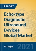 Echo-type Diagnostic Ultrasound Devices Global Market Insights 2021, Analysis and Forecast to 2026, by Manufacturers, Regions, Technology, Application, Product Type- Product Image