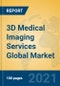 3D Medical Imaging Services Global Market Insights 2021, Analysis and Forecast to 2026, by Manufacturers, Regions, Technology, Application, Product Type - Product Image