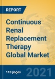 Continuous Renal Replacement Therapy Global Market Insights 2021, Analysis and Forecast to 2026, by Manufacturers, Regions, Technology, Application, Product Type- Product Image