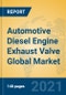 Automotive Diesel Engine Exhaust Valve Global Market Insights 2021, Analysis and Forecast to 2026, by Manufacturers, Regions, Technology, Application, Product Type - Product Thumbnail Image