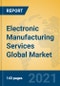 Electronic Manufacturing Services Global Market Insights 2021, Analysis and Forecast to 2026, by Manufacturers, Regions, Technology, Application, Product Type - Product Image