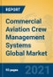 Commercial Aviation Crew Management Systems Global Market Insights 2021, Analysis and Forecast to 2026, by Manufacturers, Regions, Technology, Application, Product Type - Product Image