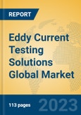 Eddy Current Testing Solutions Global Market Insights 2023, Analysis and Forecast to 2028, by Market Participants, Regions, Technology, Application, Product Type- Product Image