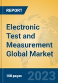Electronic Test and Measurement Global Market Insights 2023, Analysis and Forecast to 2028, by Market Participants, Regions, Technology, Application, Product Type- Product Image