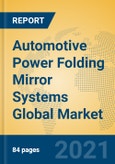 Automotive Power Folding Mirror Systems Global Market Insights 2021, Analysis and Forecast to 2026, by Manufacturers, Regions, Technology, Application, Product Type- Product Image