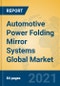Automotive Power Folding Mirror Systems Global Market Insights 2021, Analysis and Forecast to 2026, by Manufacturers, Regions, Technology, Application, Product Type - Product Image