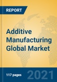 Additive Manufacturing Global Market Insights 2021, Analysis and Forecast to 2026, by Market Participants, Regions, Technology, Application, Product Type- Product Image