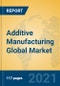 Additive Manufacturing Global Market Insights 2021, Analysis and Forecast to 2026, by Market Participants, Regions, Technology, Application, Product Type - Product Image