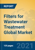Filters for Wastewater Treatment Global Market Insights 2021, Analysis and Forecast to 2026, by Manufacturers, Regions, Technology, Application, Product Type- Product Image