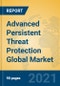Advanced Persistent Threat Protection Global Market Insights 2021, Analysis and Forecast to 2026, by Manufacturers, Regions, Technology, Application, Product Type - Product Image
