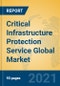Critical Infrastructure Protection Service Global Market Insights 2021, Analysis and Forecast to 2026, by Market Participants, Regions, Technology, Application, Product Type - Product Image
