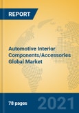 Automotive Interior Components/Accessories Global Market Insights 2021, Analysis and Forecast to 2026, by Manufacturers, Regions, Technology, Application, Product Type- Product Image