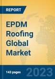 EPDM Roofing Global Market Insights 2023, Analysis and Forecast to 2028, by Manufacturers, Regions, Technology, Application, Product Type- Product Image