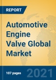 Automotive Engine Valve Global Market Insights 2021, Analysis and Forecast to 2026, by Manufacturers, Regions, Technology, Application, Product Type- Product Image