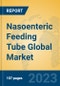 Nasoenteric Feeding Tube Global Market Insights 2021, Analysis and Forecast to 2026, by Manufacturers, Regions, Technology, Application - Product Image