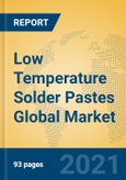 Low Temperature Solder Pastes Global Market Insights 2021, Analysis and Forecast to 2026, by Manufacturers, Regions, Technology, Application, Product Type- Product Image