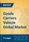 Goods Carriers Vehicle Global Market Insights 2023, Analysis and Forecast to 2028, by Manufacturers, Regions, Technology, Application, Product Type - Product Thumbnail Image