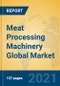 Meat Processing Machinery Global Market Insights 2021, Analysis and Forecast to 2026, by Manufacturers, Regions, Technology, Application, Product Type - Product Thumbnail Image