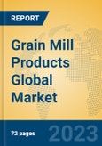 Grain Mill Products Global Market Insights 2023, Analysis and Forecast to 2028, by Manufacturers, Regions, Technology, Application, Product Type- Product Image