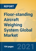 Floor-standing Aircraft Weighing System Global Market Insights 2021, Analysis and Forecast to 2026, by Manufacturers, Regions, Technology, Application, Product Type- Product Image