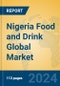 Nigeria Food and Drink Global Market Insights 2024, Analysis and Forecast to 2029, by Manufacturers, Regions, Technology, Application - Product Image