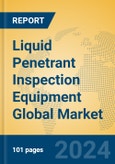 Liquid Penetrant Inspection Equipment Global Market Insights 2024, Analysis and Forecast to 2029, by Manufacturers, Regions, Technology, Product Type- Product Image