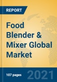Food Blender & Mixer Global Market Insights 2021, Analysis and Forecast to 2026, by Manufacturers, Regions, Technology, Application, Product Type- Product Image