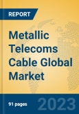 Metallic Telecoms Cable Global Market Insights 2023, Analysis and Forecast to 2028, by Manufacturers, Regions, Technology, Application, Product Type- Product Image
