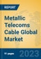 Metallic Telecoms Cable Global Market Insights 2023, Analysis and Forecast to 2028, by Manufacturers, Regions, Technology, Application, Product Type - Product Thumbnail Image