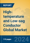 High-temperature and Low-sag Conductor Global Market Insights 2024, Analysis and Forecast to 2029, by Manufacturers, Regions, Technology, Application- Product Image