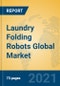 Laundry Folding Robots Global Market Insights 2021, Analysis and Forecast to 2026, by Manufacturers, Regions, Technology, Application, Product Type - Product Image