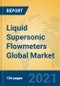 Liquid Supersonic Flowmeters Global Market Insights 2021, Analysis and Forecast to 2026, by Manufacturers, Regions, Technology, Application, Product Type - Product Image