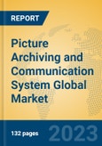 Picture Archiving and Communication System Global Market Insights 2023, Analysis and Forecast to 2028, by Manufacturers, Regions, Technology, Application, Product Type- Product Image