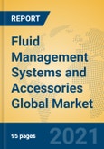 Fluid Management Systems and Accessories Global Market Insights 2021, Analysis and Forecast to 2026, by Manufacturers, Regions, Technology, Application- Product Image