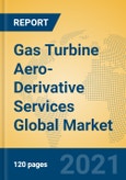 Gas Turbine Aero-Derivative Services Global Market Insights 2021, Analysis and Forecast to 2026, by Market Participants, Regions, Technology, Application, Product Type- Product Image