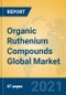 Organic Ruthenium Compounds Global Market Insights 2021, Analysis and Forecast to 2026, by Manufacturers, Regions, Technology, Application, Product Type - Product Image