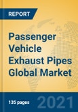 Passenger Vehicle Exhaust Pipes Global Market Insights 2021, Analysis and Forecast to 2026, by Manufacturers, Regions, Technology, Application, Product Type- Product Image