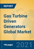 Gas Turbine Driven Generators Global Market Insights 2021, Analysis and Forecast to 2026, by Manufacturers, Regions, Technology, Application, Product Type- Product Image