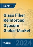 Glass Fiber Reinforced Gypsum Global Market Insights 2024, Analysis and Forecast to 2029, by Manufacturers, Regions, Technology, Application- Product Image