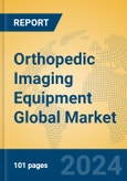 Orthopedic Imaging Equipment Global Market Insights 2024, Analysis and Forecast to 2029, by Manufacturers, Regions, Technology, Application- Product Image