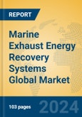 Marine Exhaust Energy Recovery Systems Global Market Insights 2024, Analysis and Forecast to 2029, by Manufacturers, Regions, Technology, Application- Product Image